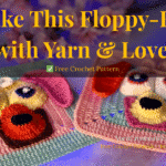 A crochet dog face appliqué with floppy ears, stitched onto a colorful granny square, photographed with bright, bold yarn and soft natural lighting. Text overlay reads “Make This Floppy-Eared Pup with Yarn & Love.”
