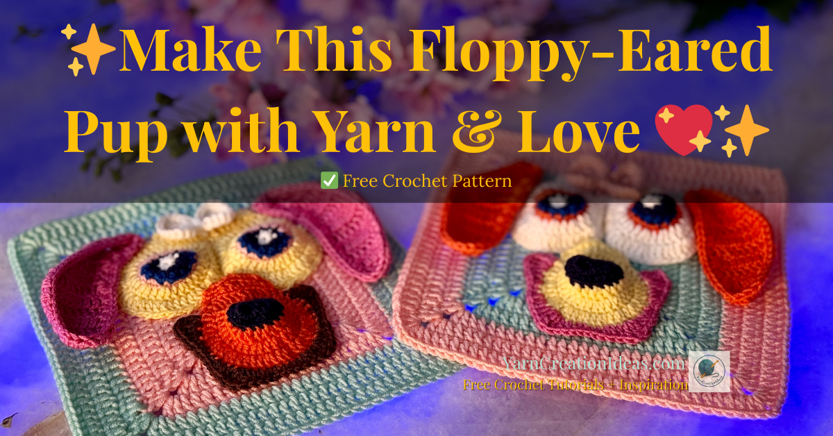 A crochet dog face appliqué with floppy ears, stitched onto a colorful granny square, photographed with bright, bold yarn and soft natural lighting. Text overlay reads “Make This Floppy-Eared Pup with Yarn & Love.”