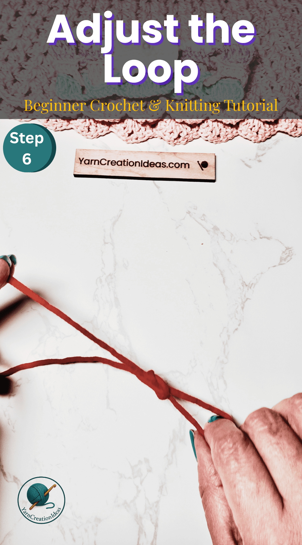 Step 6 slip knot tutorial image showing the loop being adjusted by pulling the yarn tail