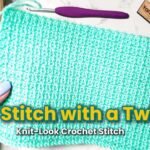 Hands holding a turquoise crochet swatch made with the Moss Stitch with a Twist (Centered Single Crochet), beginner-friendly knit-look crochet stitch tutorial.